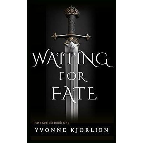 Waiting for Fate / Yvonne Kjorlien, Yvonne Kjorlien