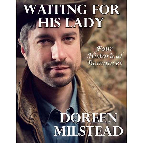 Waiting for His Lady: Four Historical Romances, Doreen Milstead