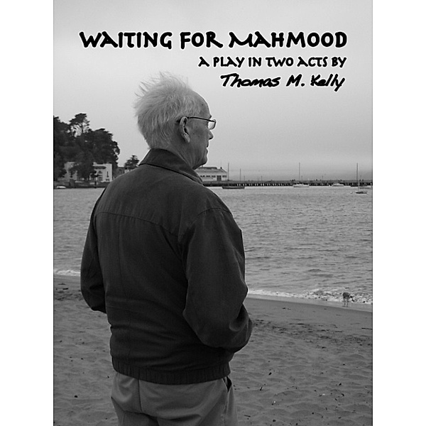 Waiting for Mahood, Thomas M. Kelly