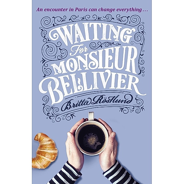 Waiting For Monsieur Bellivier, Britta Rostlund