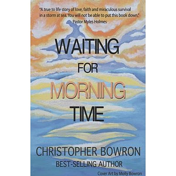 Waiting For Morning Time, Christopher Bowron