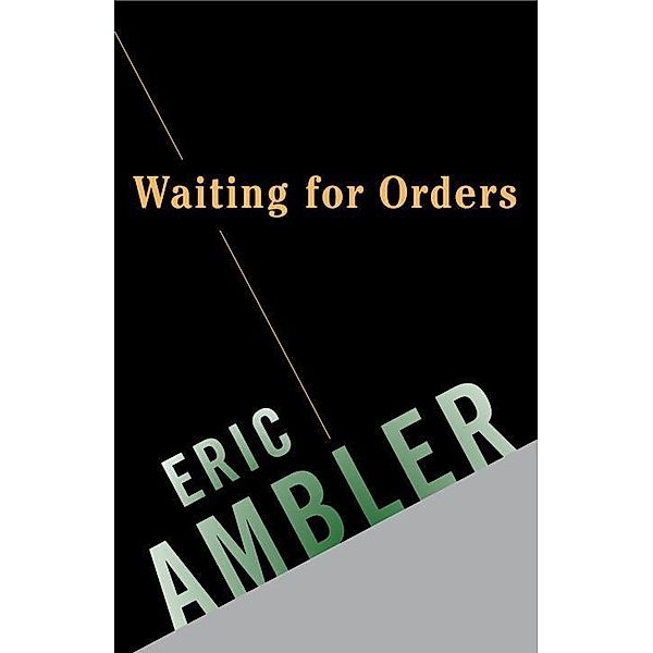 Waiting for Orders, Eric Ambler