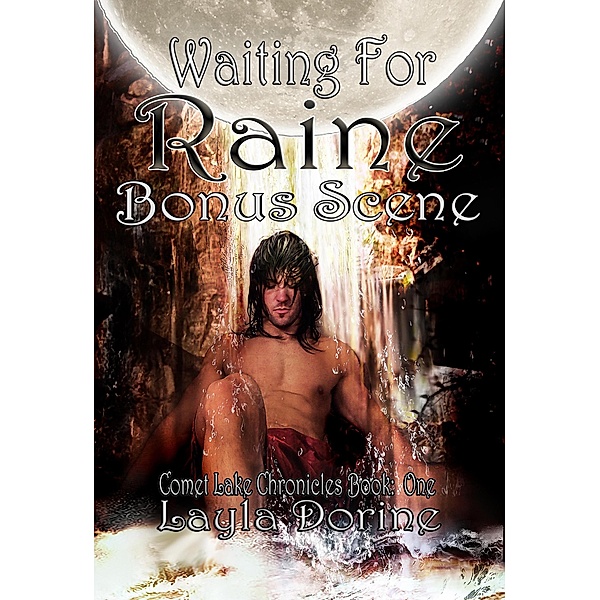 Waiting For Raine Bonus Content (Comet Lake Chronicles, #1.5) / Comet Lake Chronicles, Layla Dorine