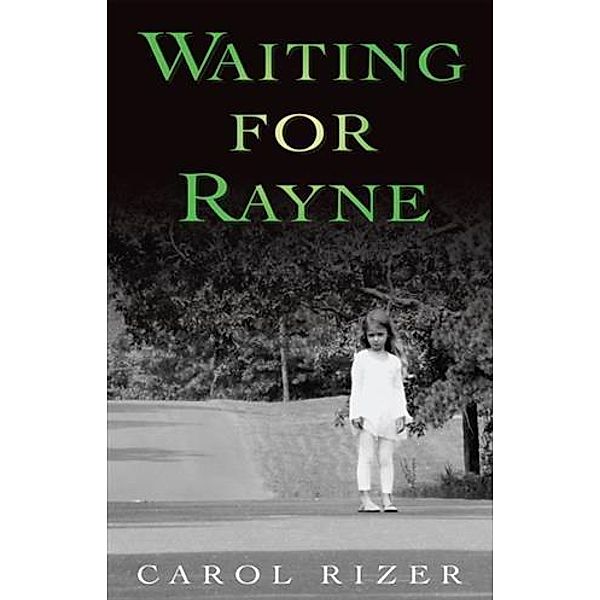 Waiting for Rayne, Carol Rizer