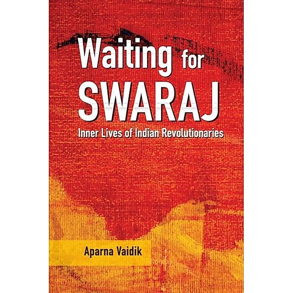 Waiting for Swaraj, Aparna Vaidik