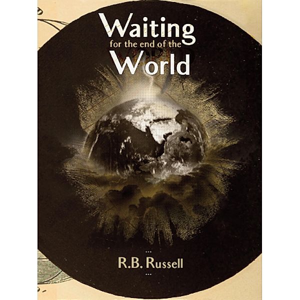 Waiting For The End Of The World, R. B. Russell