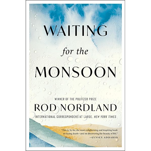 Waiting for the Monsoon, Rod Nordland