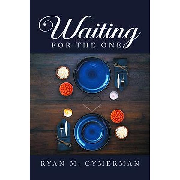 Waiting for The One, Ryan M. Cymerman