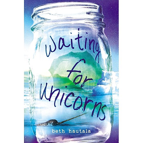 Waiting for Unicorns, Beth Hautala