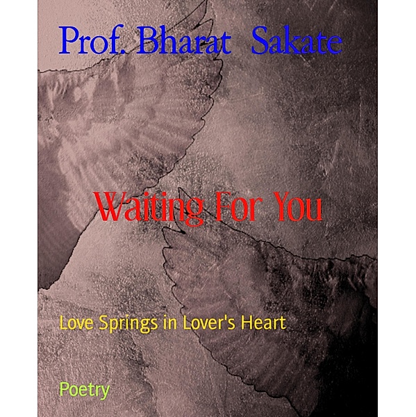 Waiting For You, Bharat Sakate