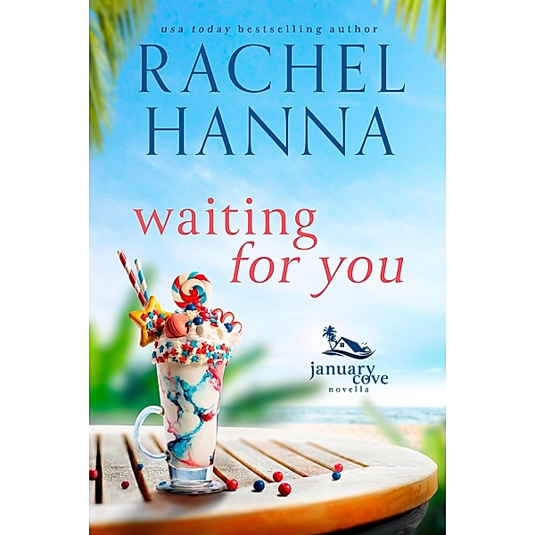 Waiting For You (January Cove Series, #0) / January Cove Series, Rachel Hanna