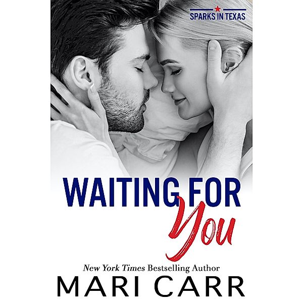 Waiting for You (Sparks in Texas, #2) / Sparks in Texas, Mari Carr