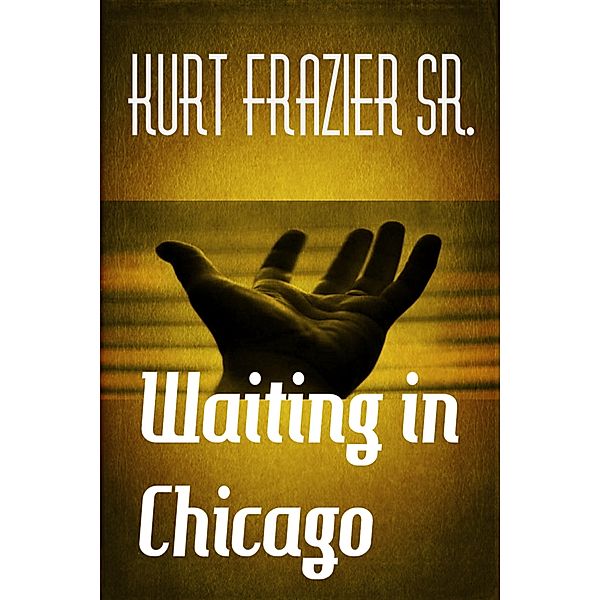 Waiting in Chicago, Kurt Frazier