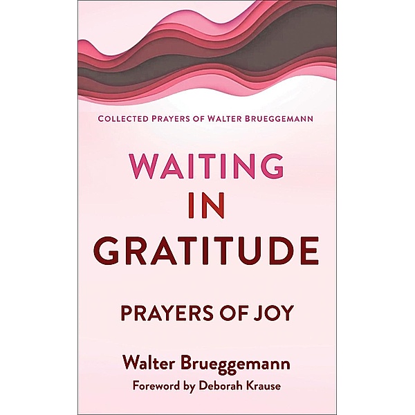 Waiting in Gratitude, Walter Brueggemann