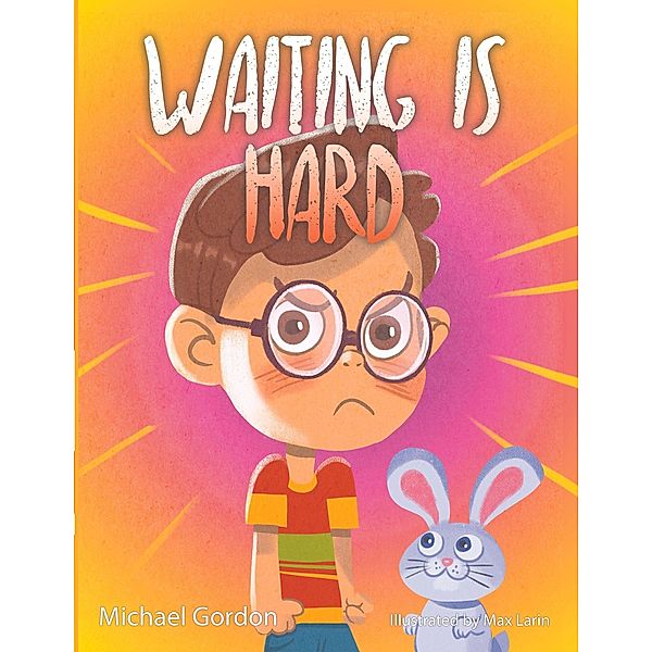 Waiting is Hard, Michael Gordon