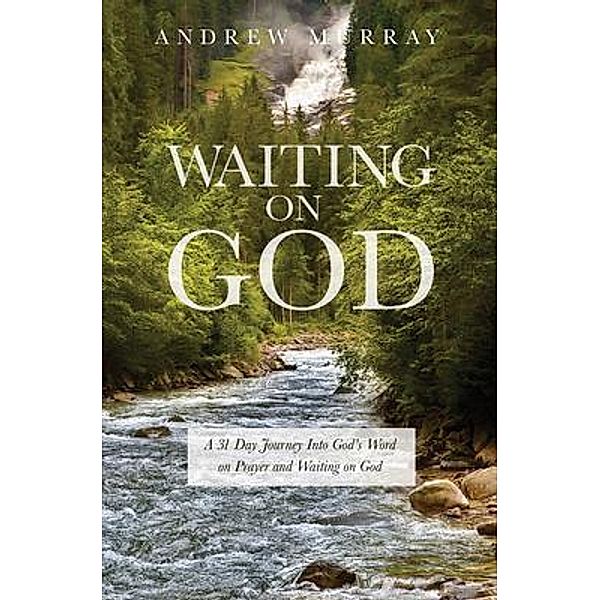 Waiting on God / Igniting Prayer Action, Andrew Murray