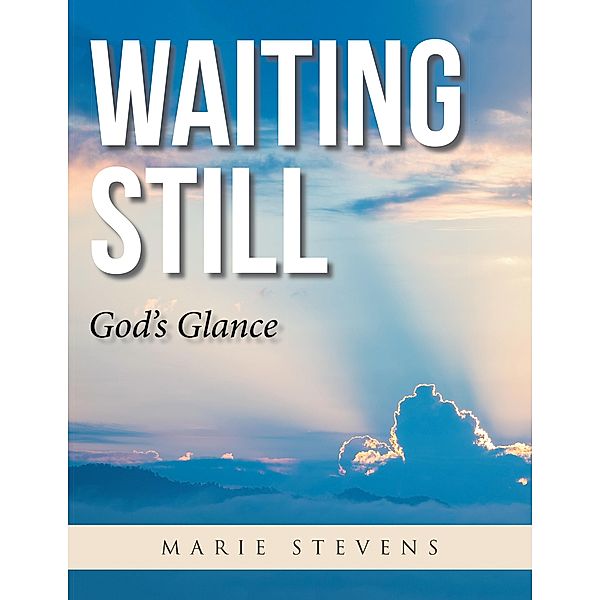 Waiting Still, Marie Stevens