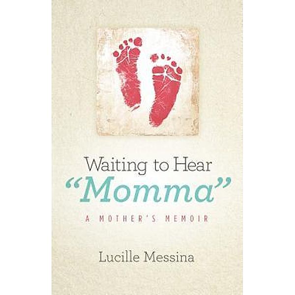 Waiting to Hear Momma, Lucille Messina