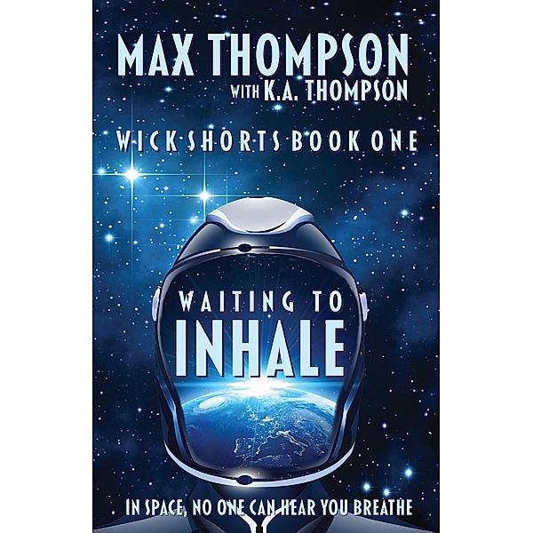 Waiting To Inhale (Wick Shorts, #1) / Wick Shorts, Max Thompson, K. A. Thompson