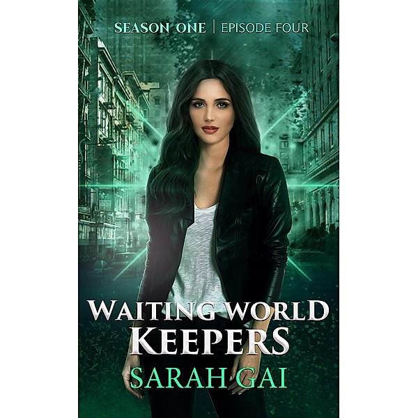Waiting World Keepers, Season One: Waiting World Keepers (Waiting World Keepers, Season One, #4), Sarah Gai