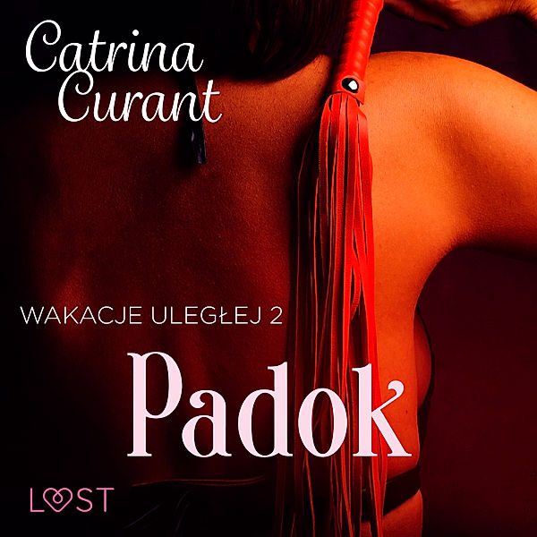 Wakacje uległej - 2 - Wakacje uległej 2: Padok – seria erotyczna BDSM, Catrina Curant