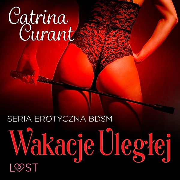 Wakacje uległej – seria erotyczna BDSM, Catrina Curant