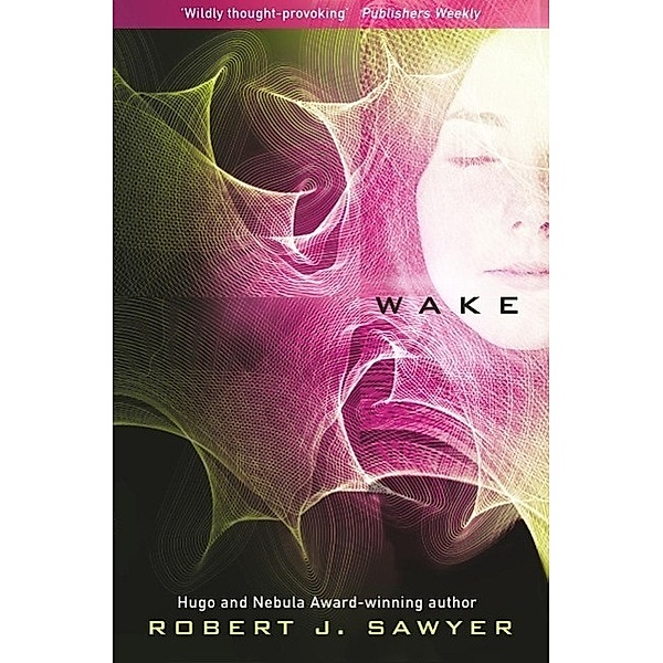 Wake, Robert J Sawyer