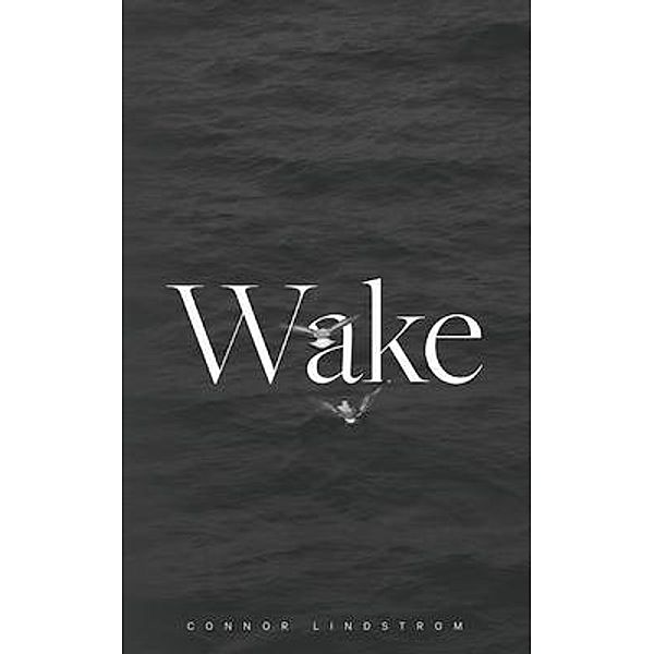 Wake, Connor Lindstrom