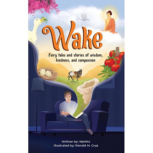 Wake: Fairy Tales and Stories of Wisdom, Kindness, and Compassion, Nahmo