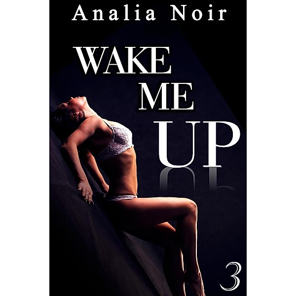 Wake Me Up Vol. 3, Analia Noir