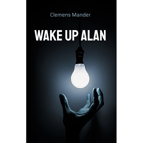 Wake up Alan, Clemens Mander