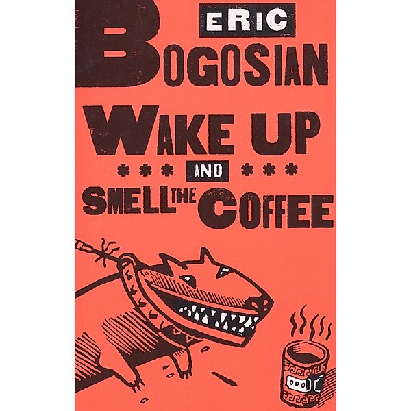 Wake Up and Smell the Coffee, Eric Bogosian