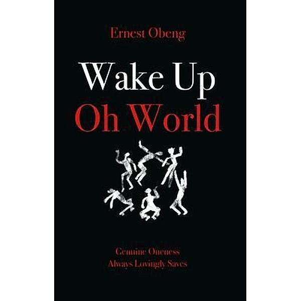 Wake Up Oh World / Ernest Brew Obeng, Ernest Obeng