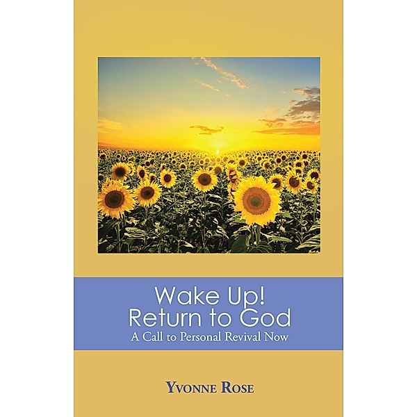 Wake Up! Return to God, Yvonne Rose