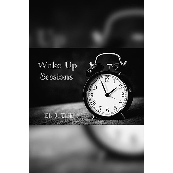 Wake Up Sessions, Ely J. Talk