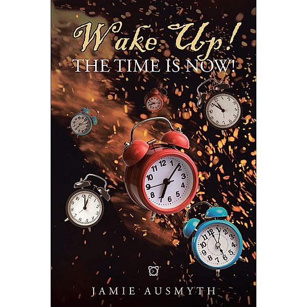 Wake Up! The Time is Now!, Jamie Ausmyth