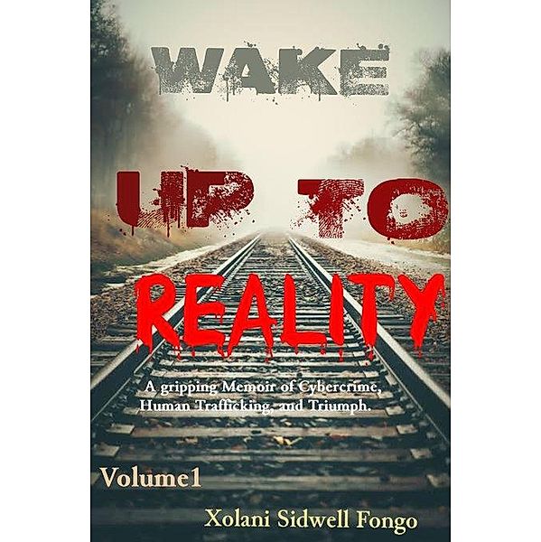WAKE UP TO REALITY (Stranded Abroad, #1) / Stranded Abroad, Xolani Sidwell Fongo