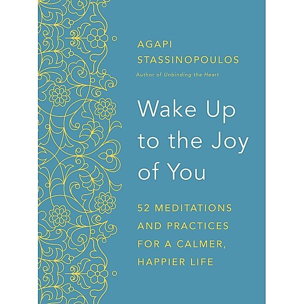 Wake Up to the Joy of You, Agapi Stassinopoulos