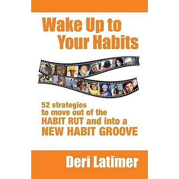 Wake Up to Your Habits, Deri Latimer