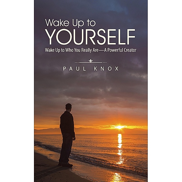 Wake up to Yourself, Paul Knox