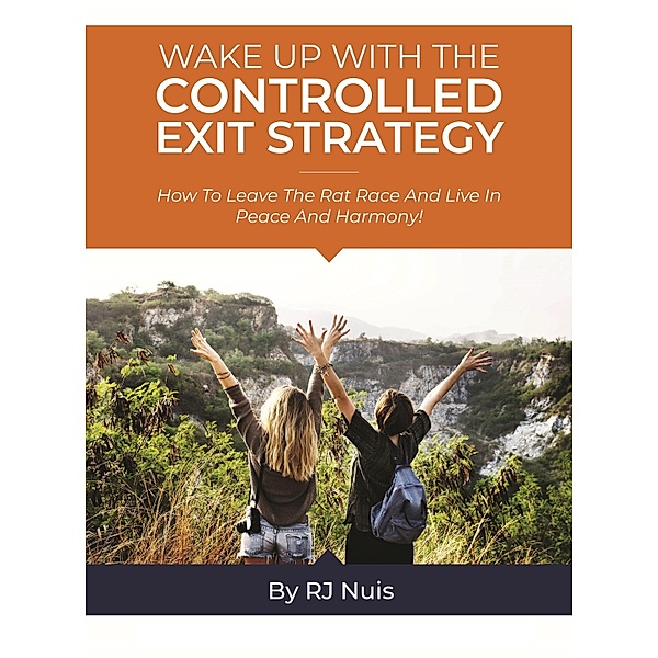 Wake Up with the Controlled Exit Strategy, Robbert-Jan Nuis