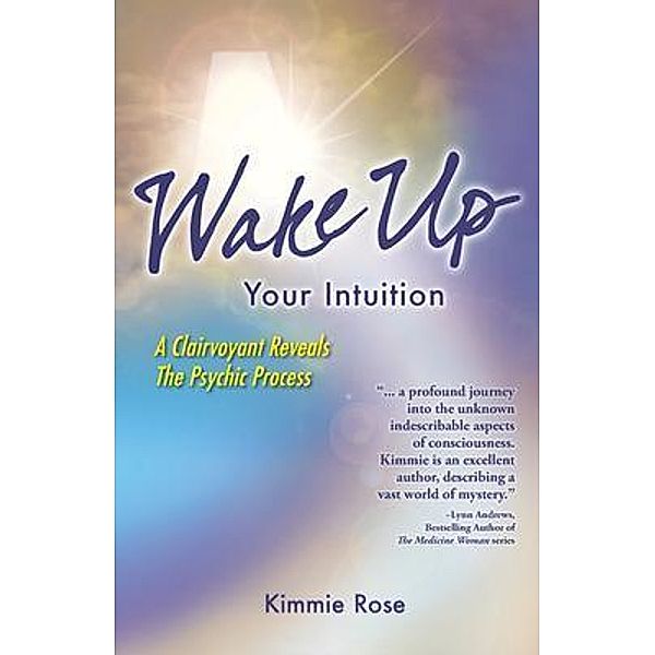Wake Up Your Intuition / Everybody Goes to Heaven Bd.1, Kimmie Rose