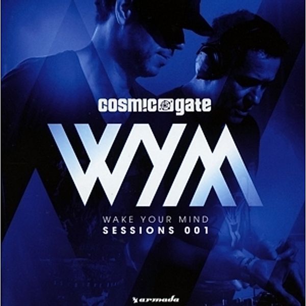 Wake Your Mind Sessions 001, Cosmic Gate