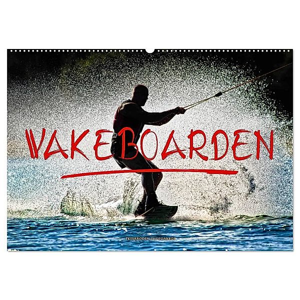 Wakeboarden (Wandkalender 2024 DIN A2 quer), CALVENDO Monatskalender, Peter Roder