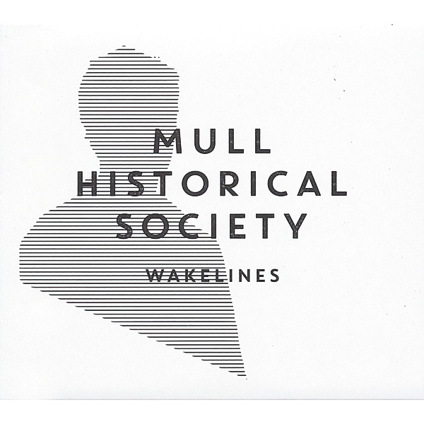 Wakelines (Vinyl), Mull Historical Society