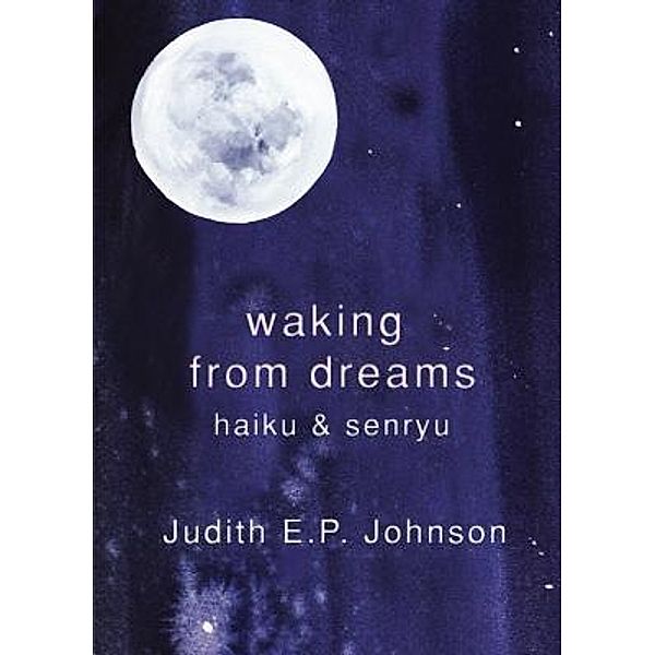 Waking from Dreams, Judith E. P. Johnson