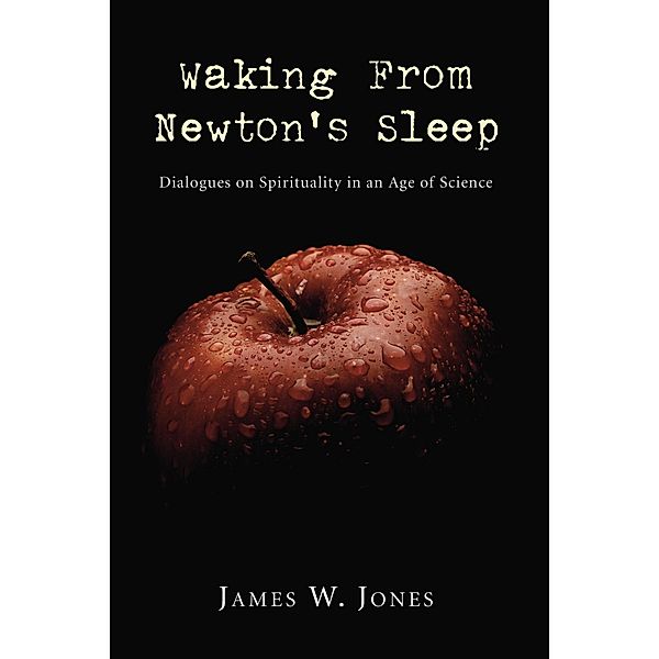 Waking from Newton's Sleep, James W. Jones