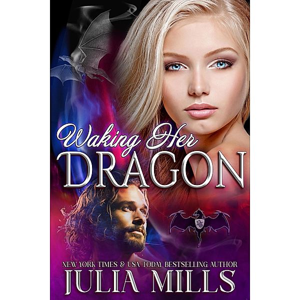 Waking Her Dragon (Dragon Guard Series, #51) / Dragon Guard Series, Julia Mills