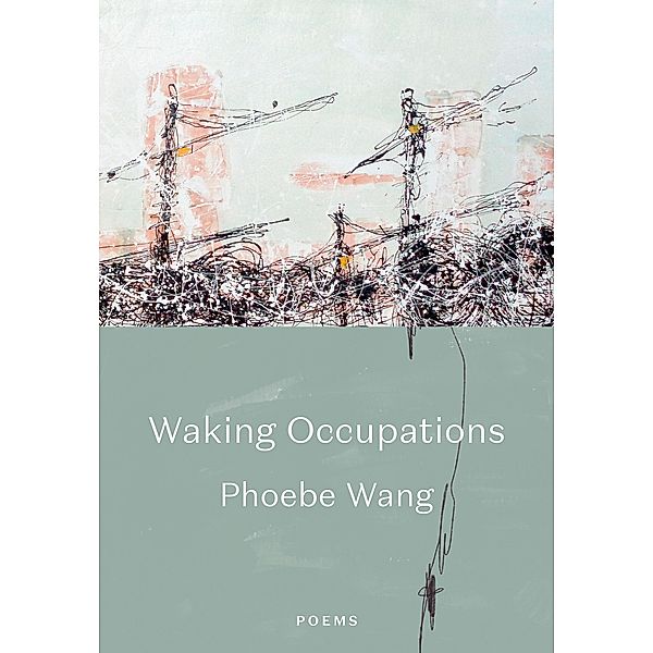 Waking Occupations, Phoebe Wang
