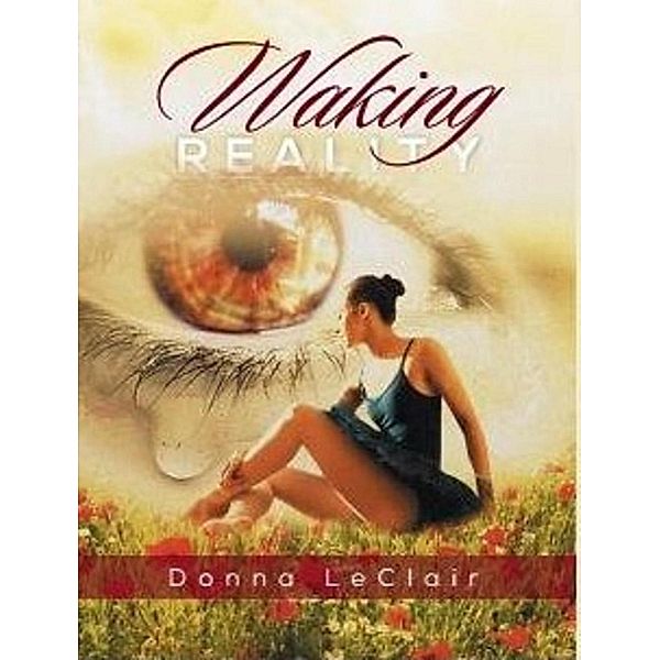 Waking Reality: Acts of Innocence and Awakenings, Donna LeClair